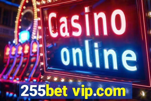 255bet vip.com