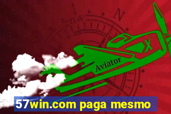 57win.com paga mesmo