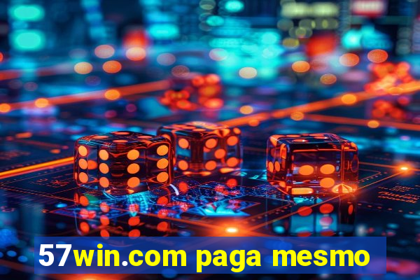 57win.com paga mesmo