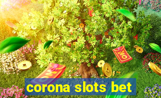 corona slots bet