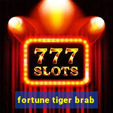 fortune tiger brab