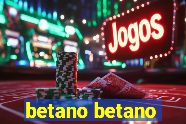 betano betano