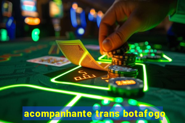 acompanhante trans botafogo