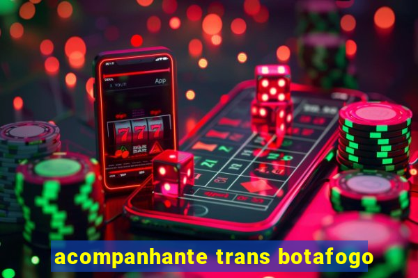 acompanhante trans botafogo