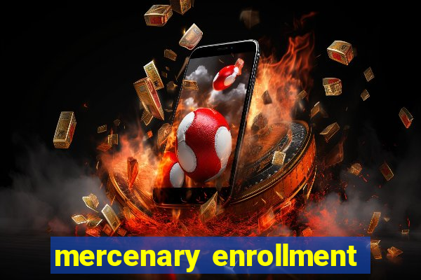 mercenary enrollment