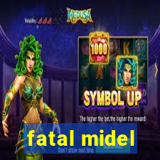 fatal midel