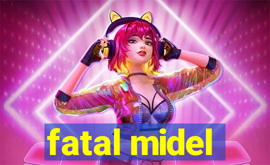 fatal midel