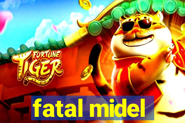 fatal midel