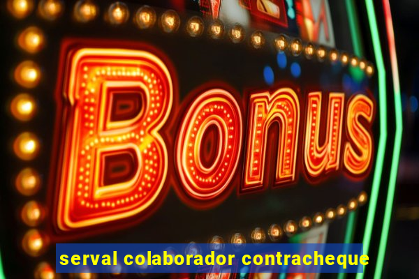 serval colaborador contracheque