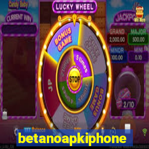 betanoapkiphone