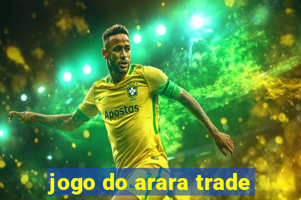 jogo do arara trade