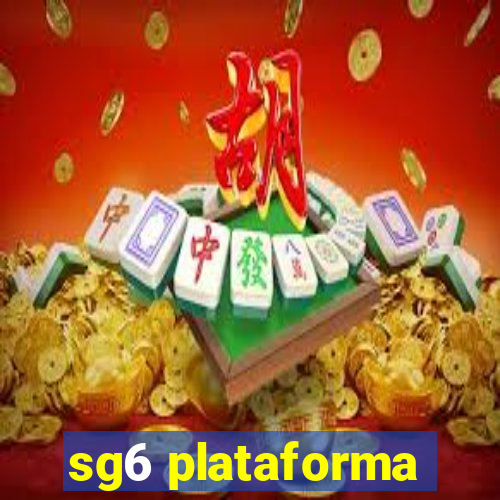 sg6 plataforma