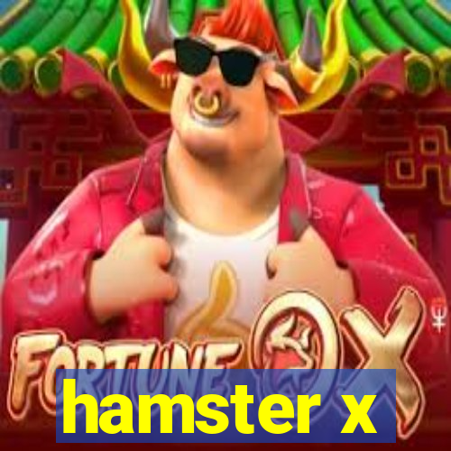 hamster x