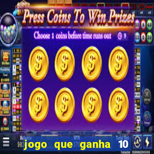 jogo que ganha 10 reais no cadastro