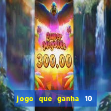 jogo que ganha 10 reais no cadastro