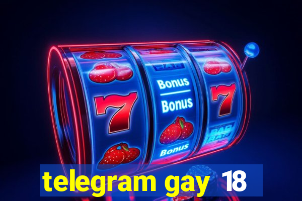 telegram gay 18