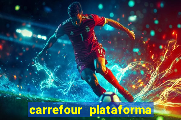 carrefour plataforma de jogos