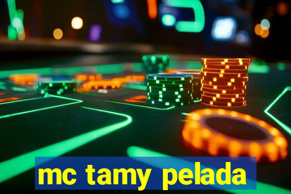 mc tamy pelada