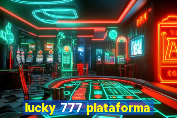 lucky 777 plataforma