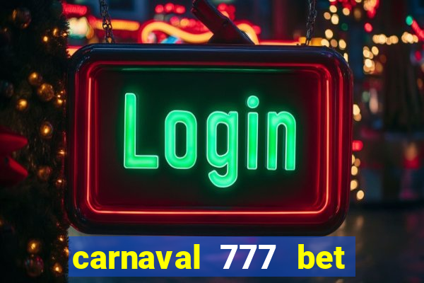 carnaval 777 bet paga mesmo