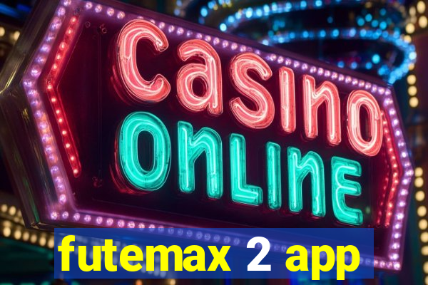 futemax 2 app