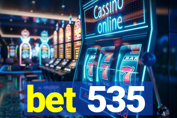 bet 535