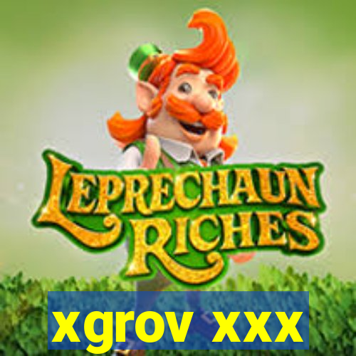 xgrov xxx