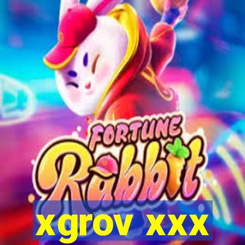 xgrov xxx