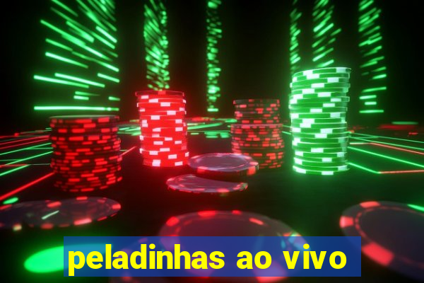 peladinhas ao vivo