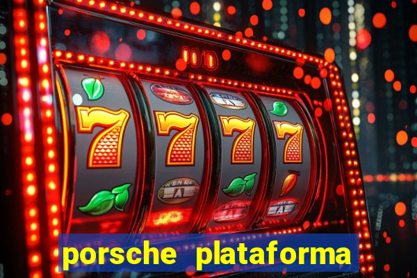 porsche plataforma de jogos