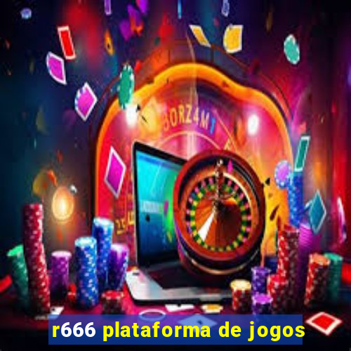 r666 plataforma de jogos