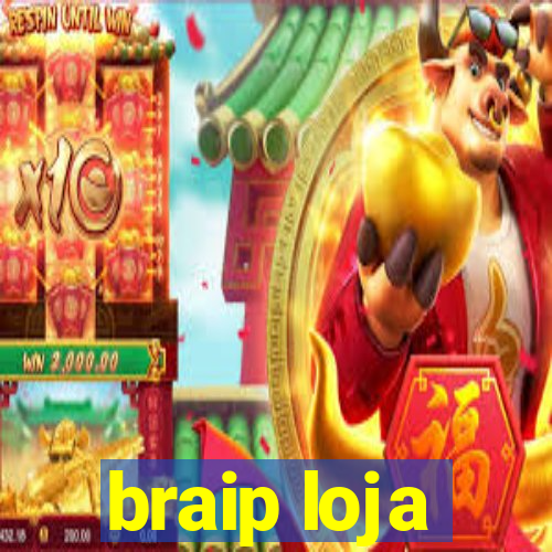 braip loja