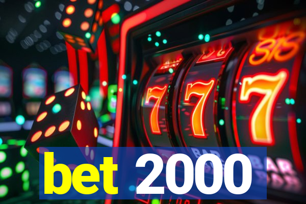 bet 2000