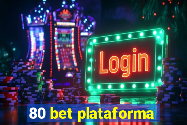 80 bet plataforma