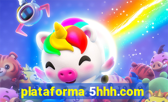 plataforma 5hhh.com