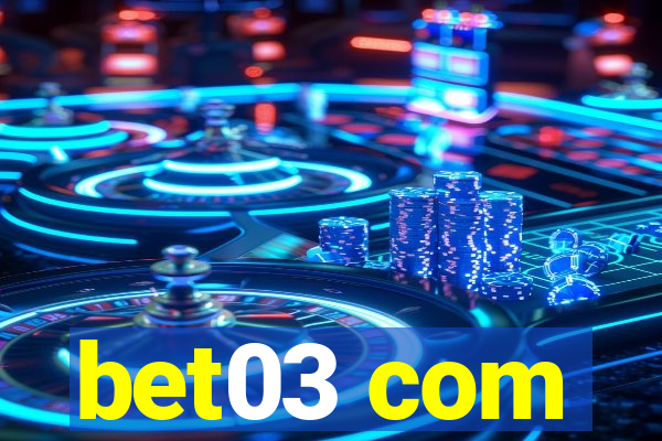 bet03 com