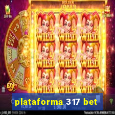 plataforma 317 bet