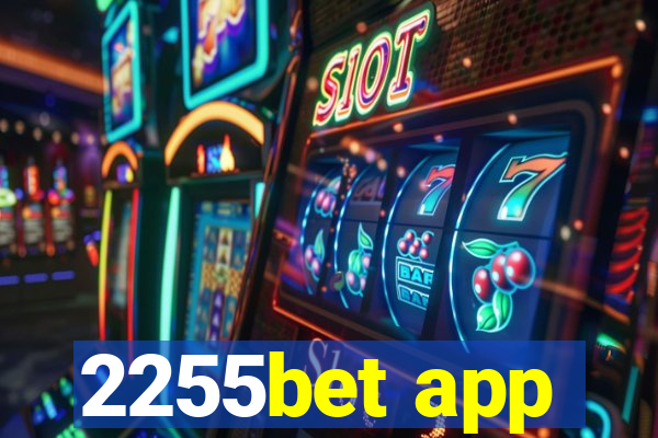 2255bet app