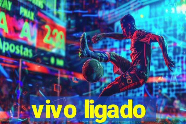 vivo ligado