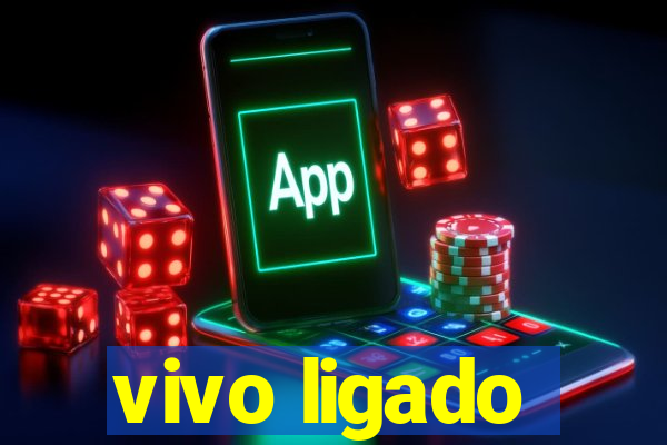 vivo ligado