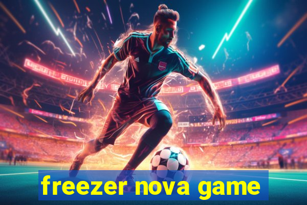 freezer nova game