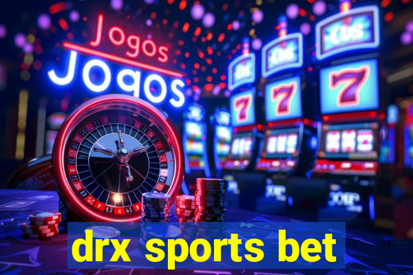 drx sports bet