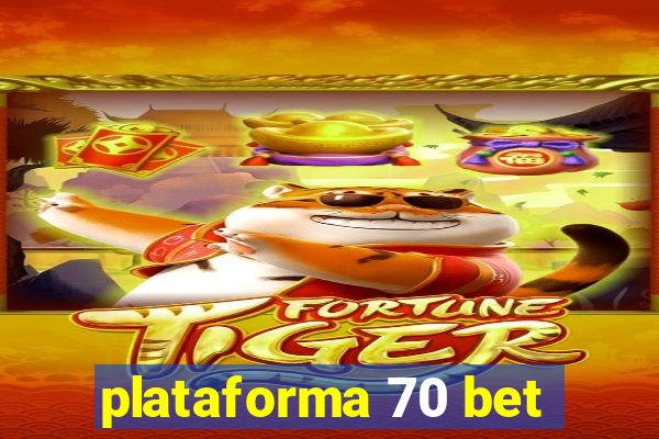 plataforma 70 bet