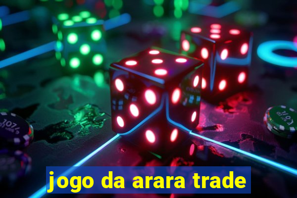 jogo da arara trade