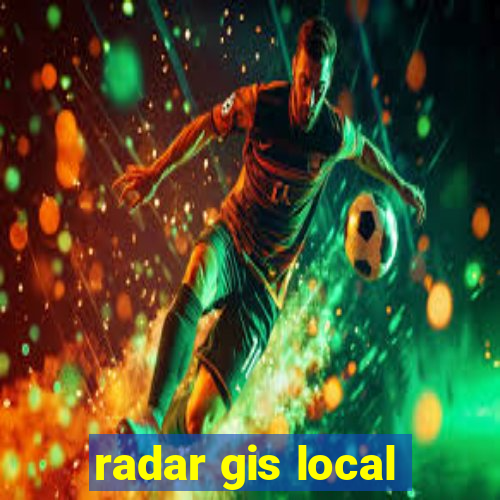 radar gis local