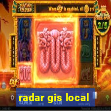 radar gis local