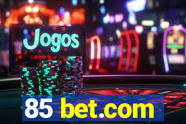 85 bet.com