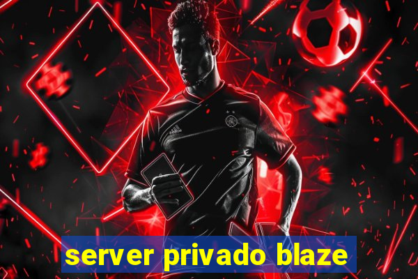 server privado blaze