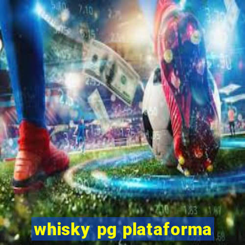 whisky pg plataforma