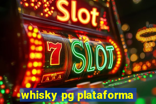 whisky pg plataforma